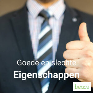 Wat zijn je goede en slechte eigenschappen? Tips en voorbeelden goede en slechte eigenschappen